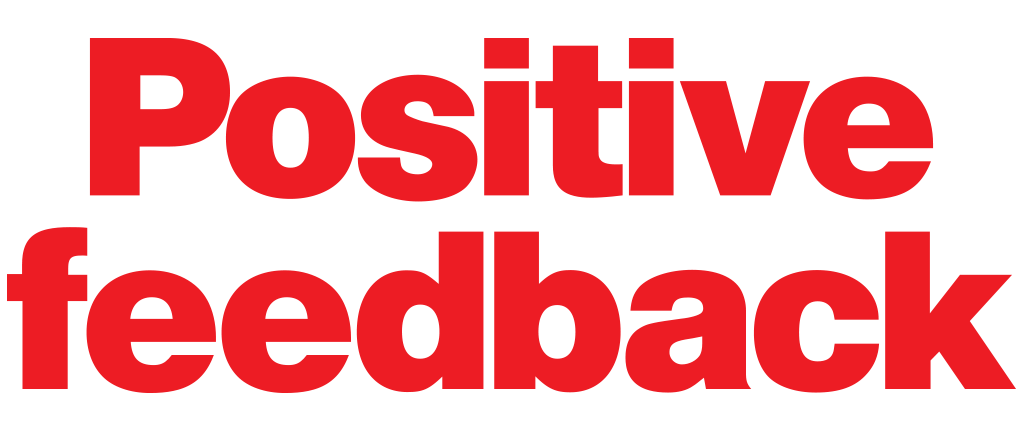 Positive Feedback